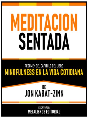 cover image of Meditacion Sentada--Resumen Del Capitulo Del Libro Mindfulness En La Vida Cotidiana De Jon Kabat-Zinn